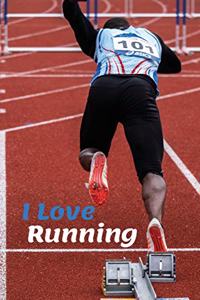 I Love Running Notebook - 110 Lined Pages - 6x9 Inches