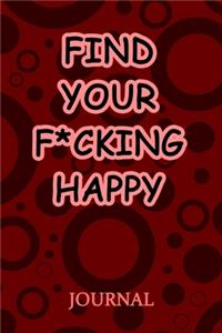 Find Your F*cking Happy Journal