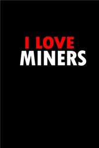 I love miners