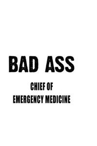 Bad Ass Chief Of Emergency Medicine