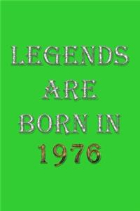 Legends Are Born In 1976 Notebook
