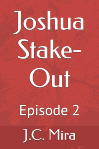 Joshua's Stake-Out