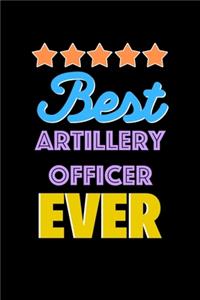 Best Artillery Officer Evers Notebook - Artillery Officer Funny Gift