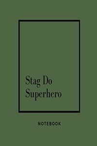 Stag Do Superhero Notebook