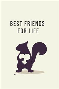 Best Friends For Life: Squirrel Gifts for Woman Blank Lined Notebook Journal & Planner - 6 x 9 inches, College Ruled Lined,110 Pages