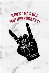 Rock 'n' Roll Motherfuckers!