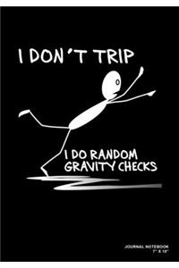 I Don't Trip I Do Random Gravity Checks