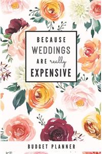 Because Weddings Are Really Expensive