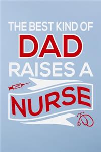 The best kind of dad raises a nurse