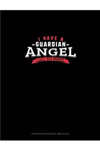 I Have A Guardian Angel I Call Her Mommy