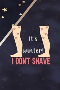 It's Winter! I Don't Shave