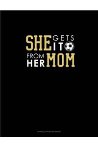 She Gets It From Her Mom (Soccer)