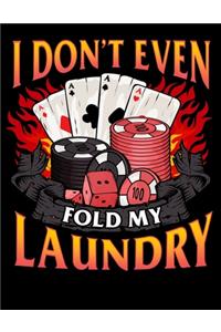 I Don't Even Fold My Laundry