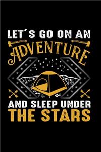 Let's Go On An Adventure & Sleep Under The Stars
