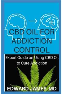 CBD Oil for Addiction Control