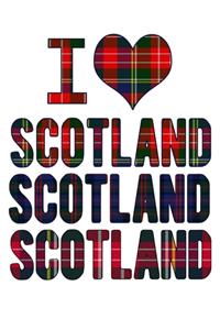 I Love Scotland Scotland Scotland