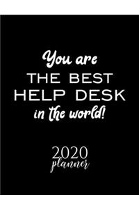 You Are The Best Help Desk In The World! 2020 Planner