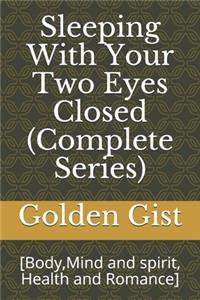 Sleeping With Your Two Eyes Closed (Complete Series)