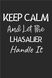 Keep Calm And Let The Lhasalier Handle It