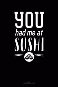 You Had Me At Sushi