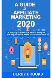 A Guide To Affiliate Marketing 2020