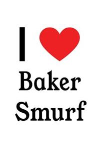 I Love Baker Smurf: Baker Smurf Designer Notebook