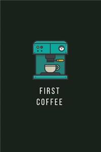 First Coffee