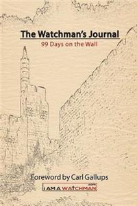 The Watchman's Journal 99 Days on the Wall