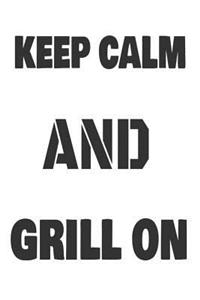 Keep Calm And Grill On