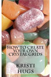 How to Create your own Crystal Grids