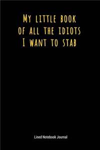 My Little Book of All the Idiots I Want to Stab