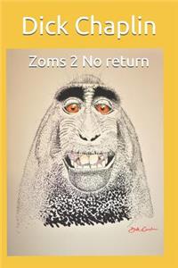 Zoms 2 No Return
