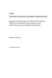 Research and Development for Onboard Navigation (Onav) Ground Based Expert/Trainer System