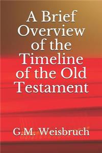 Brief Overview of the Timeline of the Old Testament