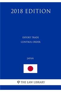 Export Trade Control Order (Japan) (2018 Edition)