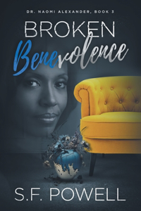 Broken Benevolence: Dr. Naomi Alexander, Book 3