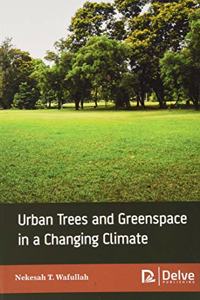 Urban Trees and Greenspace in a Changing Climate