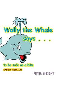 Wally the Whale Says