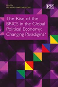 The Rise of the BRICS in the Global Political Economy