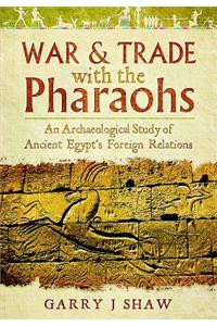 War & Trade with the Pharaohs