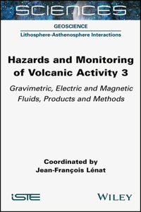 Hazards and Monitoring of Volcanic Activity 3