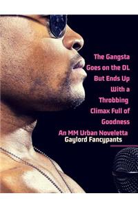 The Gangsta Goes on the DL But Ends Up with a Throbbing Climax Full of Goodness