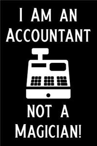 I Am an Accountant Not a Magician