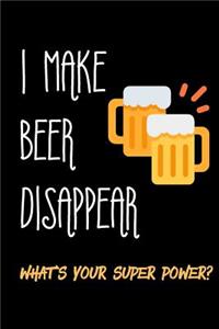 I Make Beer Disappear. What's Your Super Power?