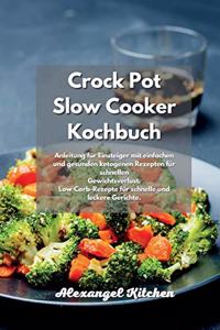 Crock Pot Slow Cooker Kochbuch