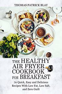 The Healthy Air Fryer Cookbook for Breakfast