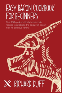 Easy Bacon Cookbook For Beginners