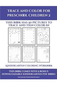 Kindergarten Coloring Workbook (Trace and Color for preschool children 2)
