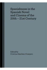 Spanishness in the Spanish Novel and Cinema of the 20th Â 