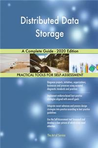 Distributed Data Storage A Complete Guide - 2020 Edition